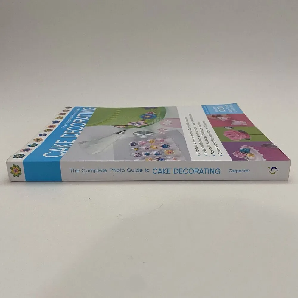 The Complete Photo Guide to Cake Decorating by Autumn Carpenter (2012)